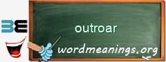 WordMeaning blackboard for outroar